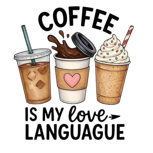 Coffee Is My Love Language - Ready to Press