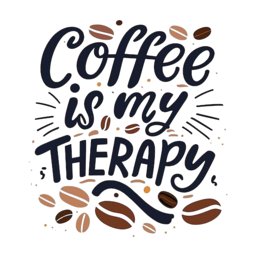 Coffee Is My Therapy - Ready to Press